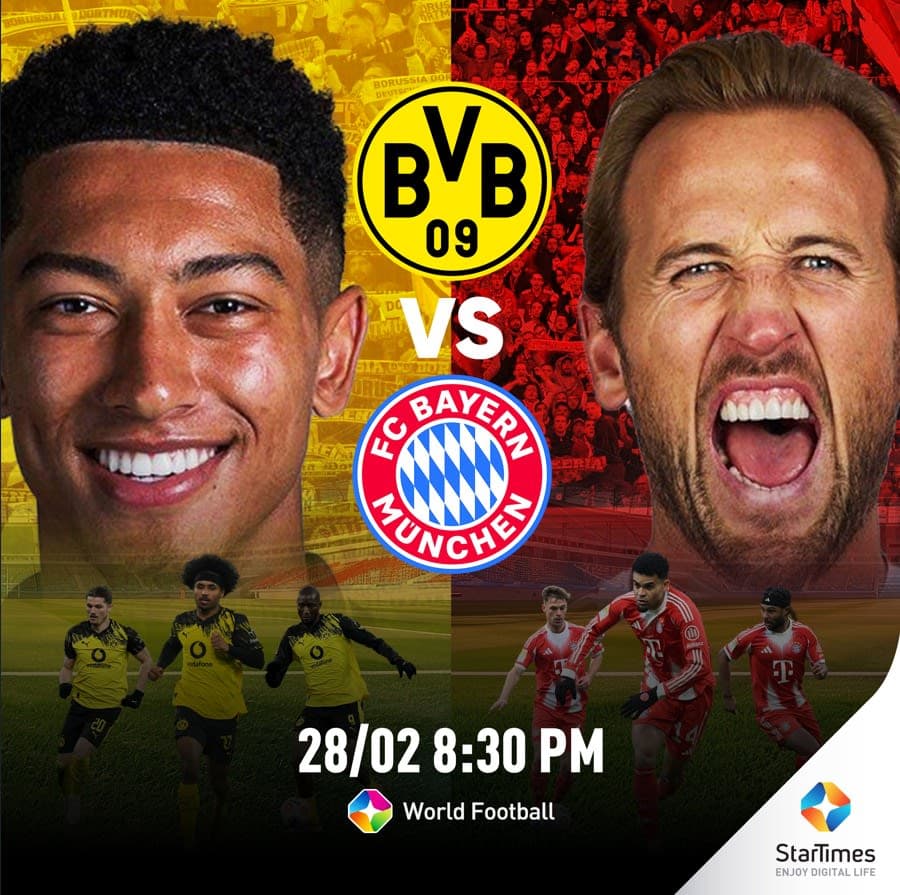 StarTimes Brings Football’s Fiercest Rivalry to Screens as Bayern Face Dortmund